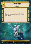 Force Slow (481) (Hyperspace) (481) [Legends of the Force]