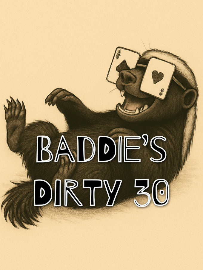Baddie’s Dirty 30