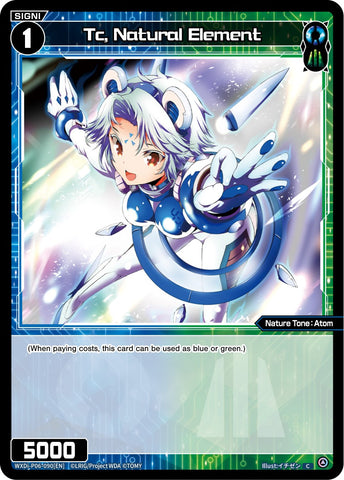 Tc, Natural Element (WXDi-P06-090[EN]) [Welcome Back Diva: selector]